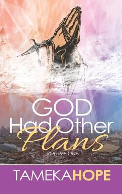 God Had Other Plans by Hope, Tameka