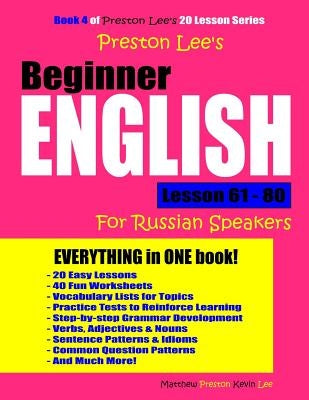 Preston Lee's Beginner English Lesson 61 - 80 for Russian Speakers by Preston, Matthew