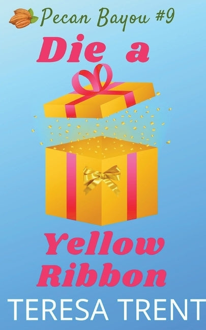 Die a Yellow Ribbon by Trent, Teresa