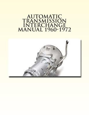 Automatic Transmission Interchange Manual 1960-1972 by Harper, F. D.