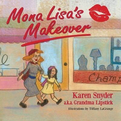 Mona Lisa's Makeover by Snyder, Karen