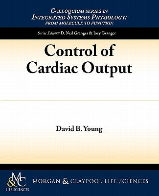 Control of Cardiac Output by Young, David