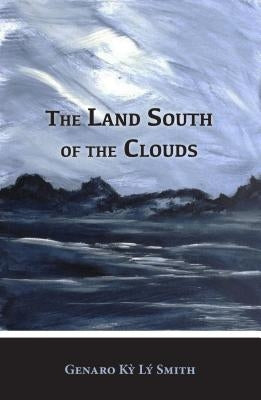 The Land South of the Clouds by Smith, Genaro Kay Lay
