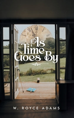 As Time Goes By by Adams, W. Royce