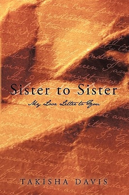 Sister to Sister: My Love Letter to You by Takisha Davis, Davis