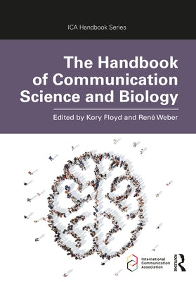 The Handbook of Communication Science and Biology by Floyd, Kory