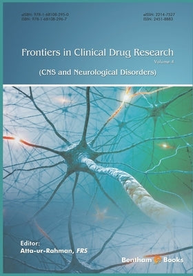 Frontiers in Clinical Drug Research - CNS and Neurological Disorders, Volume 4 by Ur-Rahman, Atta-