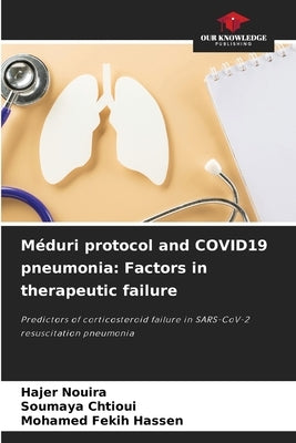 Méduri protocol and COVID19 pneumonia: Factors in therapeutic failure by Nouira, Hajer