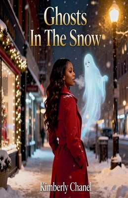 Ghosts In The Snow by Chanel, Kimberly