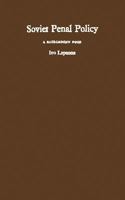 Soviet Penal Policy by Lapenna, Ivo