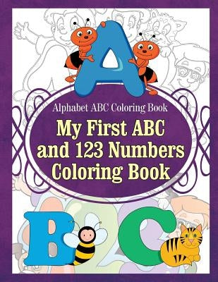 Alphabet ABC Coloring Book My First ABC and 123 Numbers Coloring Book by Sure, Grace