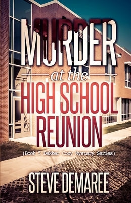 Murder at the High School Reunion by Demaree, Steve