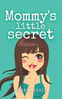 Mommy's Little Secret by Grace, Amanda