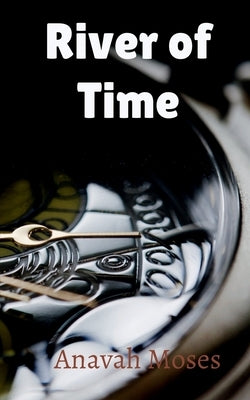River of Time by Moses, Anavah