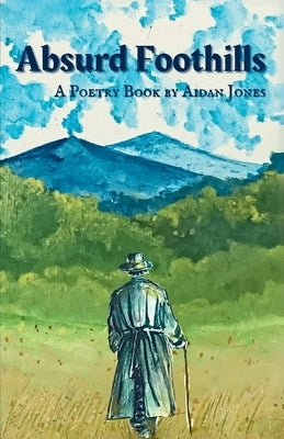 Absurd Foothills by Jones, Aidan