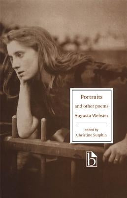 Augusta Webster: Portraits and Other Poems by Webster, Augusta