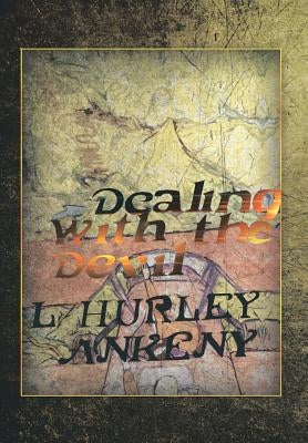 Dealing With The Devil by Ankeny, L. Hurley
