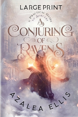 A Conjuring of Ravens: Large Print Edition by Ellis, Azalea
