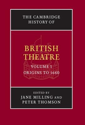 The Cambridge History of British Theatre by Milling, Jane