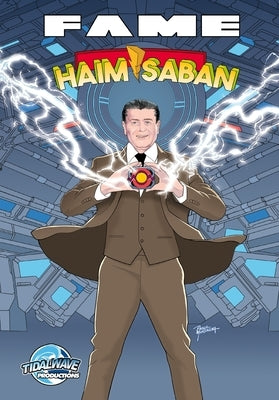 Fame: Haim Saban - The Visionary Behind Power Rangers by Davis, Darren G.