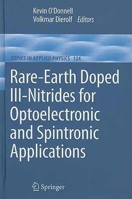 Rare-Earth Doped III-Nitrides for Optoelectronic and Spintronic Applications by O'Donnell, Kevin Peter