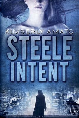 Steele Intent by Amato, Kimberly