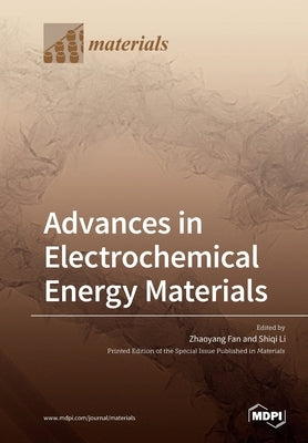 Advances in Electrochemical Energy Materials by Fan, Zhaoyang