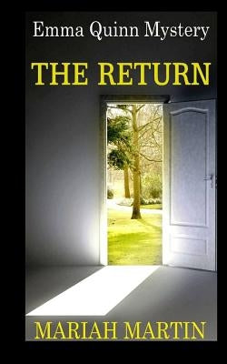 The Return: Emma Quinn Mystery by Martin, Mariah