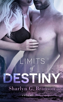 Limits of Destiny (Volume 4) by Branson, Sharlyn G.