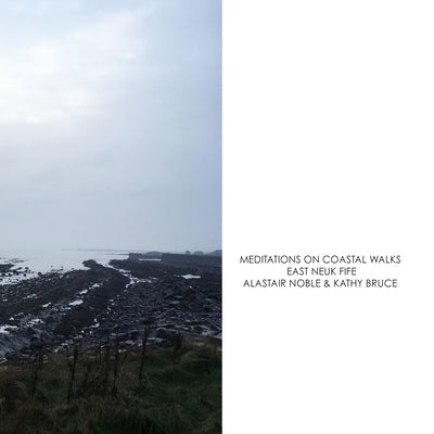Meditations on Coastal Walks - East Neuk Fife by Noble, Alastair