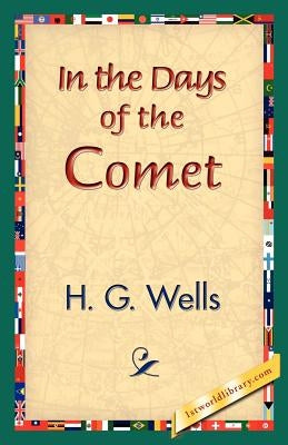 In the Days of the Comet by Wells, H. G.