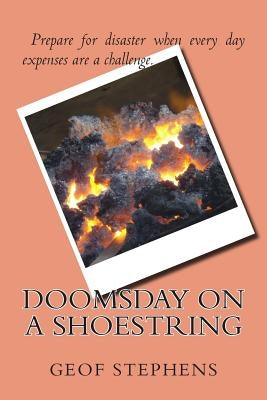 Doomsday on a Shoestring by Stephens, Geof