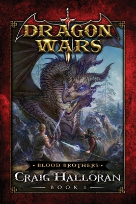 Blood Brothers: Dragon Wars - Book 1 by Halloran, Craig