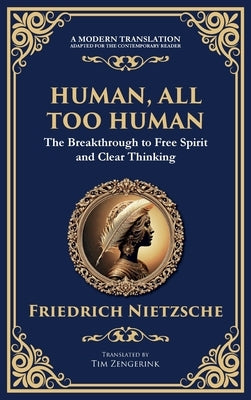 Human, All Too Human: Reflections on Humanity, Morality, and Progress by Nietzsche, Friedrich
