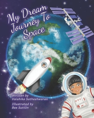 My Dream Journey To Space by Sutton, Bex