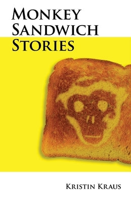Monkey Sandwich Stories by Kraus, Kristin L.