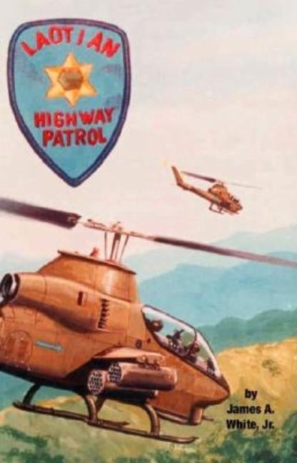 Laotian Highway Patrol by White, James A., Jr.