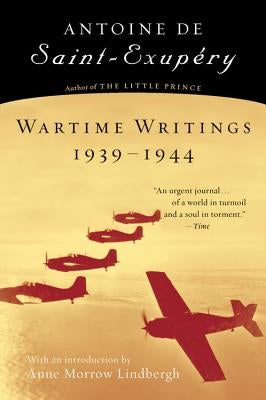 Wartime Writings 1939-1944 by de Saint-Exupéry, Antoine