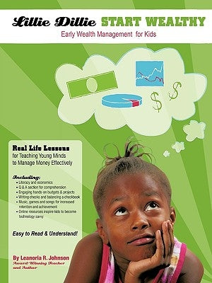 Lillie Dillie Start Wealthy: Early Wealth Management for Kids by Leanoria Johnson, Johnson