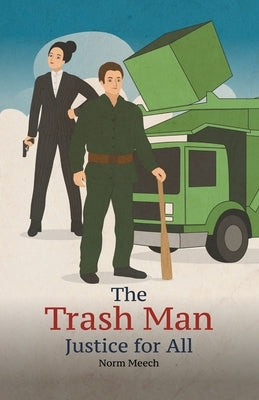 The Trash Man Justice for All by Meech, Norm