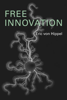 Free Innovation by Von Hippel, Eric
