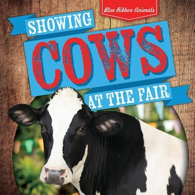 Showing Cows at the Fair by Wendt, Jennifer