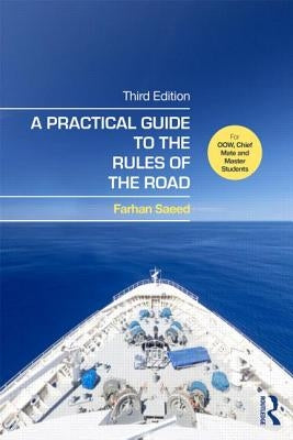 A Practical Guide to the Rules of the Road: For Oow, Chief Mate and Master Students by Saeed, Farhan