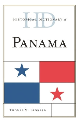 Historical Dictionary of Panama by Leonard, Thomas M.