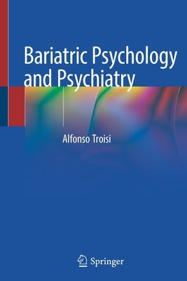 Bariatric Psychology and Psychiatry by Troisi, Alfonso