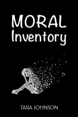 Moral Inventory by Johnson, Tara