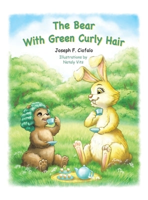 The Bear with Green Curly Hair by Ciofalo, Joseph F.
