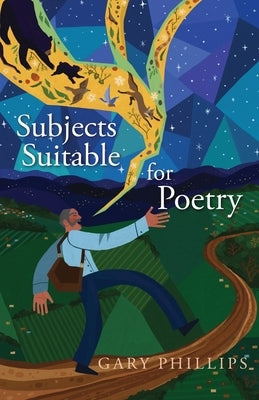 Subjects Suitable for Poetry by Phillips, Gary