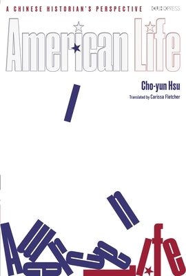 American Life: A Chinese Historian's Perspective by Hsu, Cho-Yun