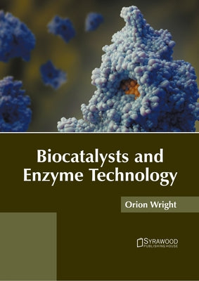 Biocatalysts and Enzyme Technology by Wright, Orion
